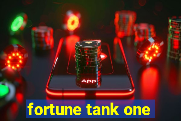 fortune tank one